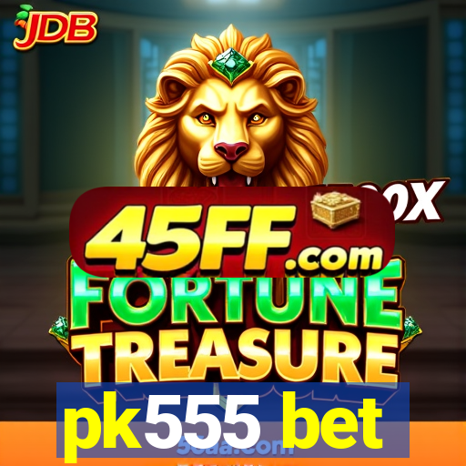 pk555 bet